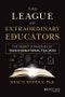 The League of Extraordinary Educators. The Secret Strategies of Transformational Teachers. Edition No. 1 - Product Thumbnail Image