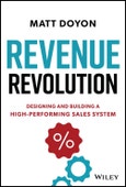 Revenue Revolution. Designing and Building a High-Performing Sales Team. Edition No. 1- Product Image