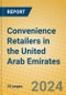 Convenience Retailers in the United Arab Emirates - Product Thumbnail Image