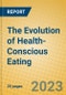 The Evolution of Health-Conscious Eating - Product Image
