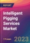 Intelligent Pigging Services Market Size, Market Share, Application Analysis, Regional Outlook, Growth Trends, Key Players, Competitive Strategies and Forecasts, 2023 to 2031 - Product Image