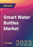 Smart Water Bottles Market Size, Market Share, Application Analysis, Regional Outlook, Growth Trends, Key Players, Competitive Strategies and Forecasts, 2023 to 2031- Product Image