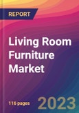 Living Room Furniture Market Size, Market Share, Application Analysis, Regional Outlook, Growth Trends, Key Players, Competitive Strategies and Forecasts, 2023 to 2031- Product Image