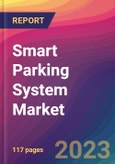 Smart Parking System Market Size, Market Share, Application Analysis, Regional Outlook, Growth Trends, Key Players, Competitive Strategies and Forecasts, 2023 to 2031- Product Image