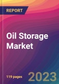 Oil Storage Market Size, Market Share, Application Analysis, Regional Outlook, Growth Trends, Key Players, Competitive Strategies and Forecasts, 2023 to 2031- Product Image
