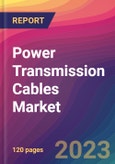 Power Transmission Cables Market Size, Market Share, Application Analysis, Regional Outlook, Growth Trends, Key Players, Competitive Strategies and Forecasts, 2023 to 2031- Product Image