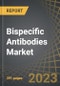 Bispecific Antibodies Market (5th Edition): Distribution by Therapeutic Area, Mechanism of Action, Target Antigen, Antibody Format, Key Players and Key Geographical Regions (North America, Europe, Asia and Rest of the World): Industry Trends and Global Forecasts, 2023-2035 - Product Thumbnail Image
