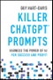 Killer ChatGPT Prompts. Harness the Power of AI for Success and Profit. Edition No. 1 - Product Thumbnail Image