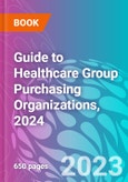 Guide to Healthcare Group Purchasing Organizations, 2024- Product Image