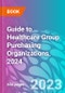 Guide to Healthcare Group Purchasing Organizations, 2024 - Product Image