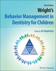Wright's Behavior Management in Dentistry for Children. Edition No. 3- Product Image