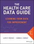 The Health Care Data Guide. Learning from Data for Improvement. Edition No. 2- Product Image