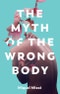 The Myth of the Wrong Body. Edition No. 1 - Product Thumbnail Image