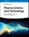 Plasma Science and Technology. Lectures in Physics, Chemistry, Biology, and Engineering. Edition No. 1 - Product Image