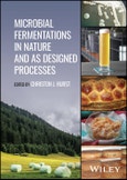Microbial Fermentations in Nature and as Designed Processes. Edition No. 1- Product Image
