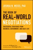 The Book of Real-World Negotiations. Successful Strategies From Business, Government, and Daily Life. Edition No. 1- Product Image