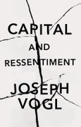 Capital and Ressentiment. A Short Theory of the Present. Edition No. 1- Product Image