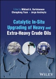 Catalytic In-Situ Upgrading of Heavy and Extra-Heavy Crude Oils. Edition No. 1- Product Image