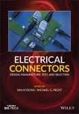 Electrical Connectors. Design, Manufacture, Test, and Selection. Edition No. 1. IEEE Press- Product Image