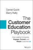 The Customer Education Playbook. How Leading Companies Engage, Convert, and Retain Customers. Edition No. 1- Product Image
