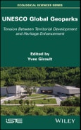 UNESCO Global Geoparks. Tension Between Territorial Development and Heritage Enhancement. Edition No. 1- Product Image