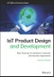 IoT Product Design and Development. Best Practices for Industrial, Consumer, and Business Applications. Edition No. 1. IoT Skills in Practice - Product Thumbnail Image