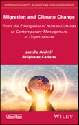 Migration and Climate Change. From the Emergence of Human Cultures to Contemporary Management in Organizations. Edition No. 1- Product Image