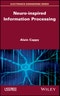 Neuro-inspired Information Processing. Edition No. 1 - Product Thumbnail Image