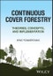 Continuous Cover Forestry. Theories, Concepts, and Implementation. Edition No. 1 - Product Image