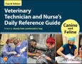 Veterinary Technician and Nurse's Daily Reference Guide. Canine and Feline. Edition No. 4- Product Image