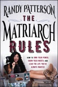The Matriarch Rules. How to Own Your Power, Know Your Worth, and Lead the Life You've Always Wanted. Edition No. 1- Product Image