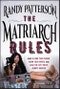 The Matriarch Rules. How to Own Your Power, Know Your Worth, and Lead the Life You've Always Wanted. Edition No. 1 - Product Image