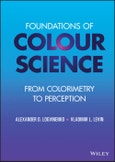 Foundations of Colour Science. From Colorimetry to Perception. Edition No. 1- Product Image