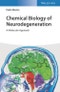 Chemical Biology of Neurodegeneration. A Molecular Approach. Edition No. 1 - Product Thumbnail Image