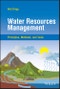 Water Resources Management. Principles, Methods, and Tools. Edition No. 1 - Product Thumbnail Image