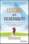 Leading with Vulnerability. Unlock Your Greatest Superpower to Transform Yourself, Your Team, and Your Organization. Edition No. 1 - Product Thumbnail Image