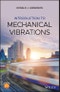 Introduction to Mechanical Vibrations. Edition No. 1 - Product Thumbnail Image