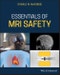 Essentials of MRI Safety. Edition No. 1 - Product Thumbnail Image