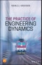 The Practice of Engineering Dynamics. Edition No. 1 - Product Thumbnail Image