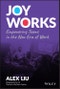 Joy Works. Empowering Teams in the New Era of Work. Edition No. 1 - Product Thumbnail Image