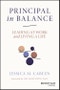 Principal in Balance. Leading at Work and Living a Life. Edition No. 1 - Product Thumbnail Image