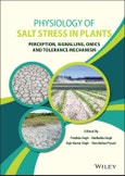 Physiology of Salt Stress in Plants. Perception, Signalling, Omics and Tolerance Mechanism. Edition No. 1- Product Image