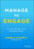 Manage to Engage. How Great Managers Create Remarkable Results. Edition No. 1- Product Image