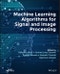 Machine Learning Algorithms for Signal and Image Processing. Edition No. 1 - Product Image