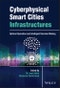 Cyberphysical Smart Cities Infrastructures. Optimal Operation and Intelligent Decision Making. Edition No. 1 - Product Thumbnail Image