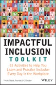Impactful Inclusion Toolkit. 52 Activities to Help You Learn and Practice Inclusion Every Day in the Workplace. Edition No. 1- Product Image