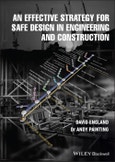 An Effective Strategy for Safe Design in Engineering and Construction. Edition No. 1- Product Image
