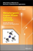 Metalorganic Vapor Phase Epitaxy (MOVPE). Growth, Materials Properties, and Applications. Edition No. 1. Wiley Series in Materials for Electronic & Optoelectronic Applications- Product Image