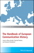 The Handbook of European Communication History. Edition No. 1. Handbooks in Communication and Media- Product Image