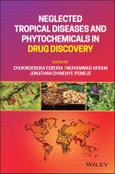 Neglected Tropical Diseases and Phytochemicals in Drug Discovery. Edition No. 1- Product Image
